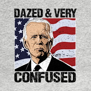 Biden Dazed And Very Confused - Funny Anti Biden - US Distressed Flag - Pro America T-Shirt